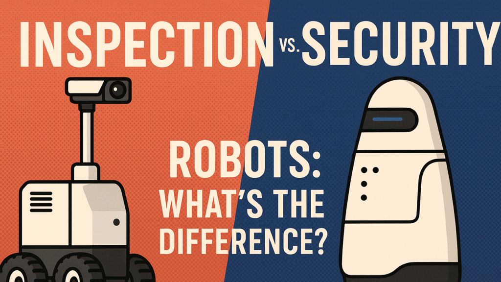 Inspection vs. Security Robots: What's the Difference?