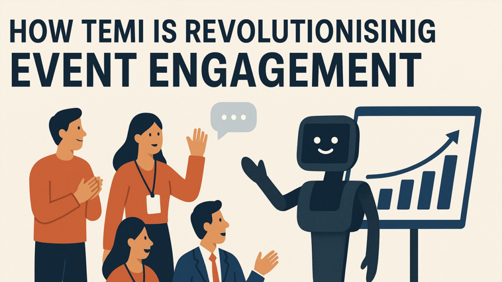 How Temi Is Revolutionising Event Engagement