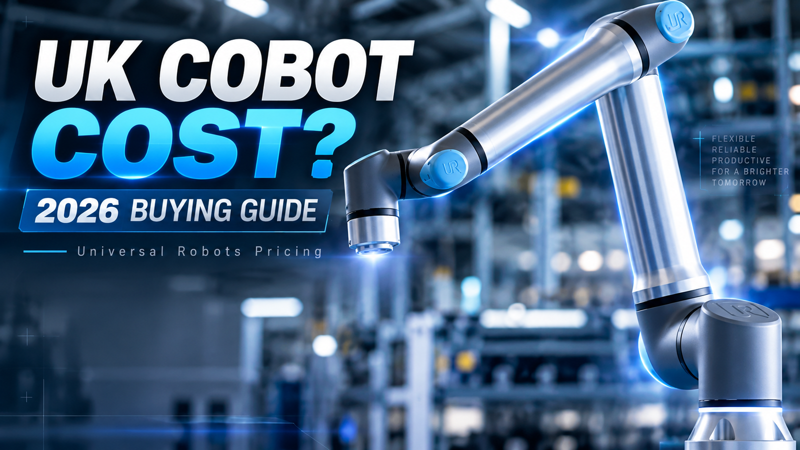 How Much Does a Cobot Cost in the UK? 2026 Pricing & Buying Guide